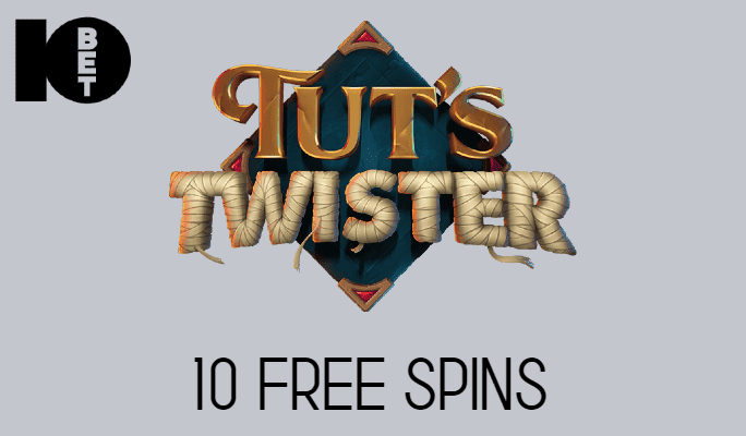 10bet 10 free spins TuT's Twister