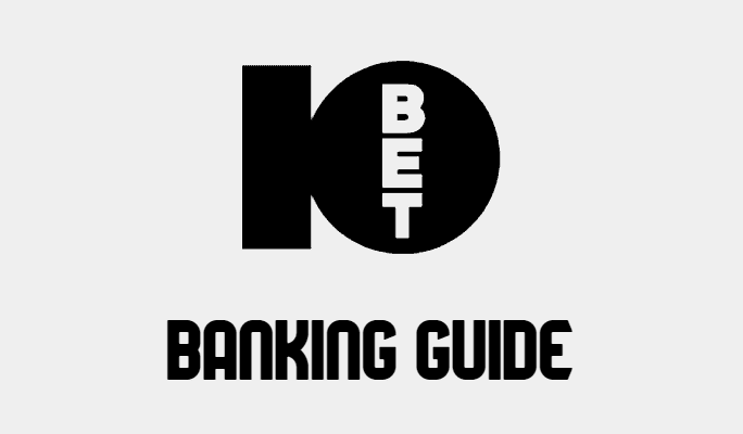 10bet Banking Guide