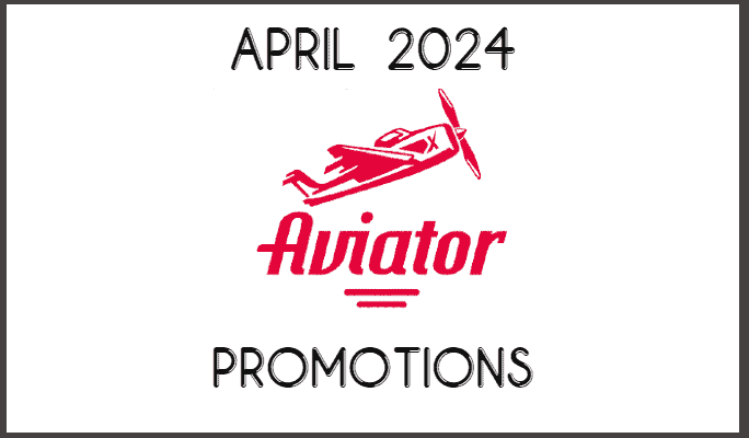 Aviator Promotions April 24