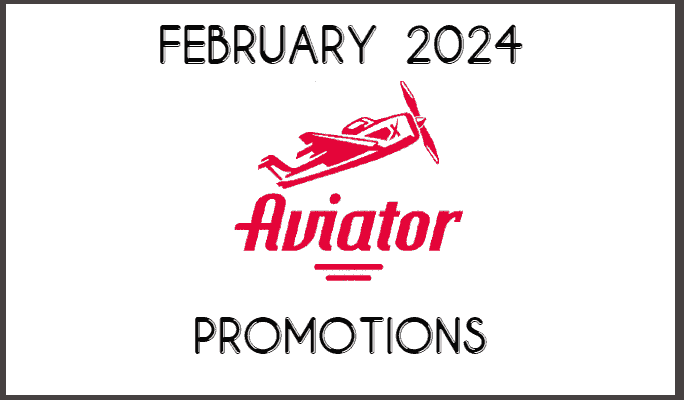 Aviator Promotions February 2024