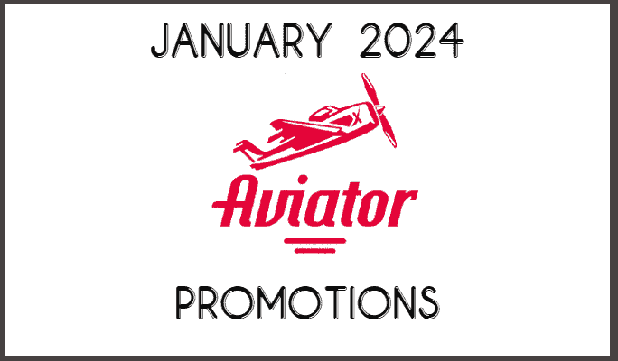 Aviator Promotions January 2024