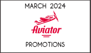 Aviator Promotions March 2024