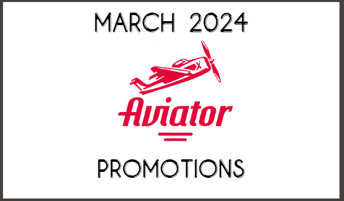 Aviator Promotions March 24