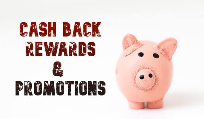 Cash Back Rewards and Promos