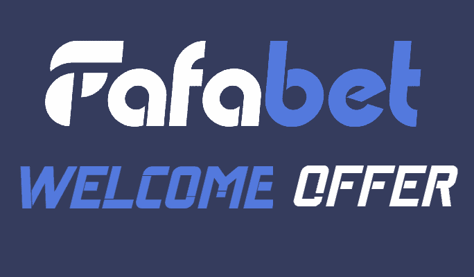 Fafabet Welcome Offer