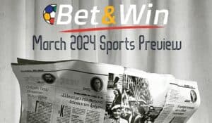 March 2024 Sport Preview