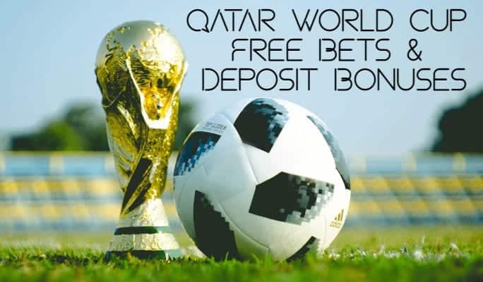 Qatar World Cup Free Bets and Deposit Bonuses