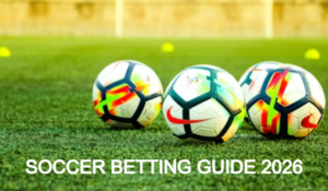 Soccer Betting Guide  2026