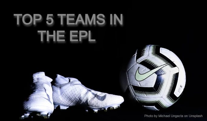 Top 5 Teams in the EPL Bet and Win
