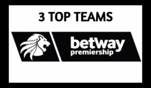 Three top team in the Betway Premiership