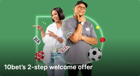 10bet 2 Step Welcome Offer Bet and Win