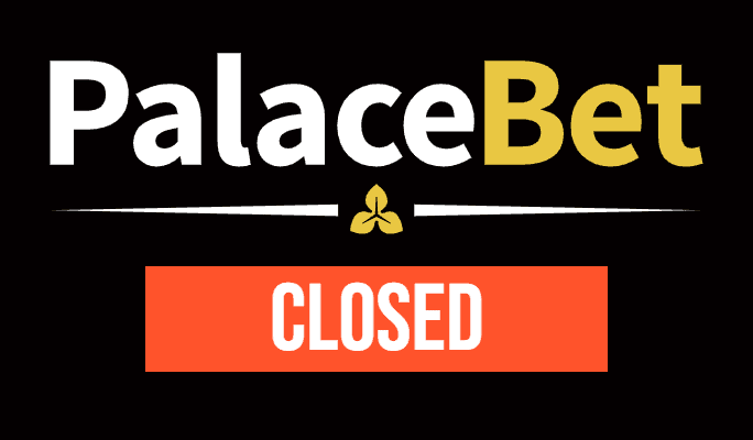 palacebet closed Apr 24