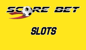 Scorebet Slots