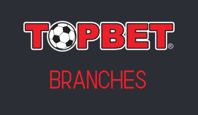 Topbet Branches